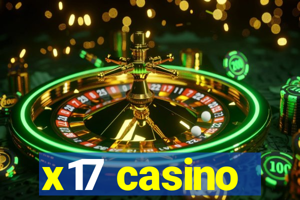 x17 casino